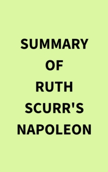 Summary of Ruth Scurr's Napoleon