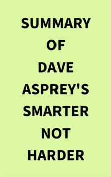 Summary of Dave Asprey's Smarter Not Harder