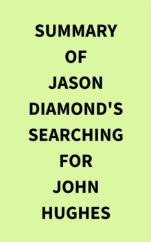 Summary of Jason Diamond's Searching for John Hughes