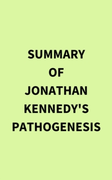 Summary of Jonathan Kennedy's Pathogenesis