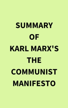 Summary of Karl Marx's The Communist Manifesto