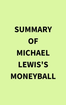 Summary of Michael Lewis's Moneyball