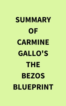 Summary of Carmine Gallo's The Bezos Blueprint