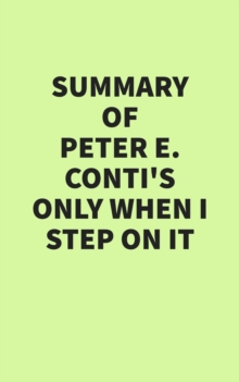 Summary of Peter E. Conti's Only When I Step On It