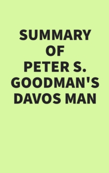 Summary of Peter S. Goodman's Davos Man