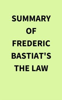 Summary of Frederic Bastiat's The Law