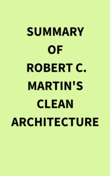 Summary of Robert C.  Martin's Clean Architecture