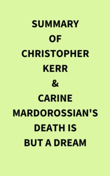 Summary of Christopher Kerr & Carine Mardorossian's Death Is But a Dream