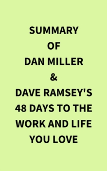 Summary of Dan Miller & Dave Ramsey's 48 Days to the Work and Life You Love