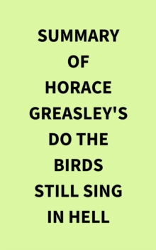 Summary of Horace Greasley's Do the Birds Still Sing in Hell