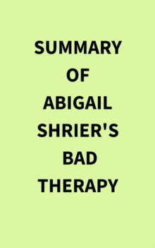 Summary of Abigail Shrier's Bad Therapy