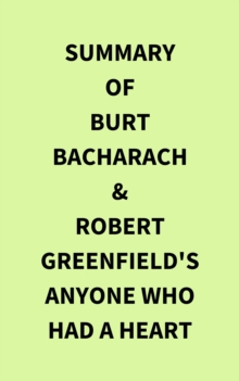 Summary of Burt Bacharach & Robert Greenfield's Anyone Who Had a Heart