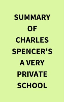 Summary of Charles Spencer's A Very Private School