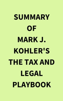 Summary of Mark J. Kohler's The Tax and Legal Playbook