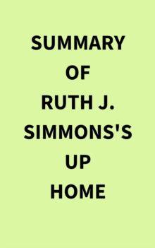 Summary of Ruth J. Simmons's Up Home