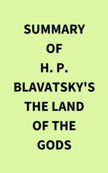 Summary of H. P. Blavatsky's The Land of the Gods