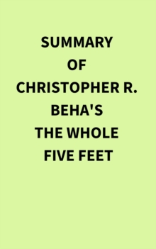 Summary of Christopher R. Beha's The Whole Five Feet