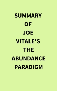 Summary of Joe Vitale's The Abundance Paradigm