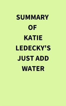 Summary of Katie Ledecky's Just Add Water