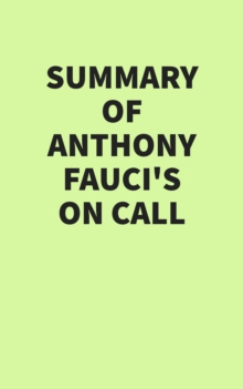 Summary of Anthony Fauci's On Call