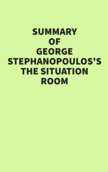 Summary of George Stephanopoulos's The Situation Room