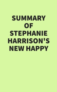 Summary of Stephanie Harrison's New Happy