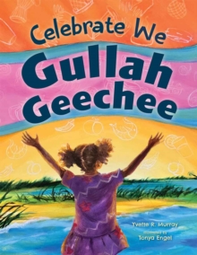 Celebrate We Gullah Geechee : A Kids' Look at the Gullah Geechee Cultural Heritage Corridor