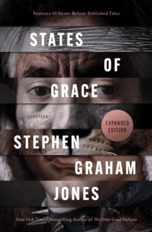 States Of Grace : Stories Stephen Graham Jones