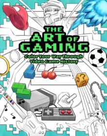 The Art of Gaming : Color Your Way Through Video Game History