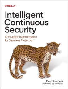 Intelligent Continuous Security : Ai-Enabled Transformation for Seamless Protection
