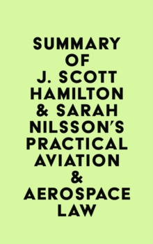 Summary of J. Scott Hamilton & Sarah Nilsson's Practical Aviation & Aerospace Law