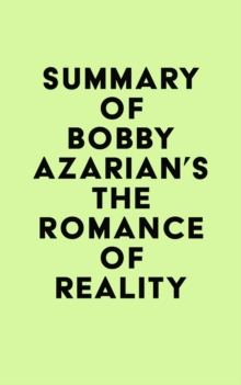 Summary of Bobby Azarian's The Romance of Reality