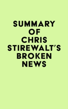 Summary of Chris Stirewalt's Broken News