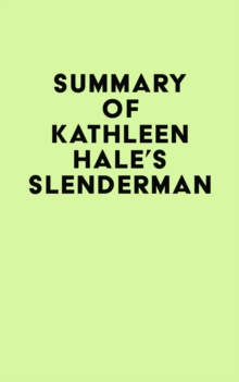 Summary of Kathleen Hale's Slenderman