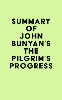 Summary of John Bunyan's The Pilgrim's Progress