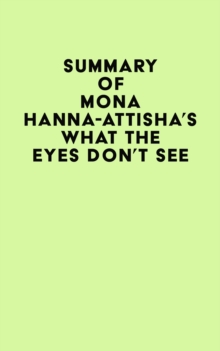 Summary of Mona Hanna-Attisha's What the Eyes Don't See