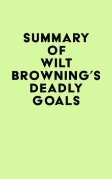 Summary of Wilt Browning's Deadly Goals