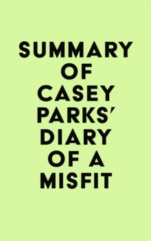 Summary of Casey Parks's Diary of a Misfit