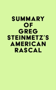 Summary of Greg Steinmetz's American Rascal