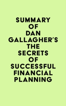 Summary of Dan Gallagher's The Secrets of Successful Financial Planning