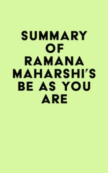 Summary of Ramana Maharshi's Be As You Are