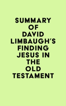 Summary of David Limbaugh's Finding Jesus in the Old Testament