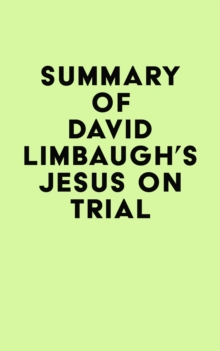 Summary of David Limbaugh's Jesus on Trial