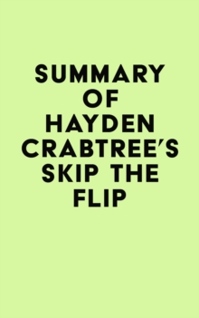 Summary of Hayden Crabtree's Skip the Flip