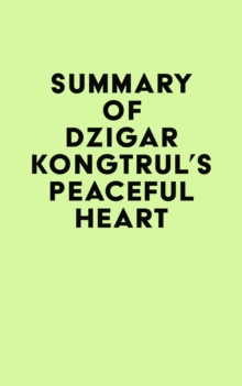 Summary of Dzigar Kongtrul's Peaceful Heart