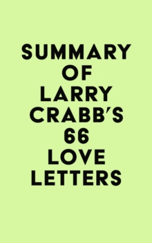 Summary of Larry Crabb's 66 Love Letters