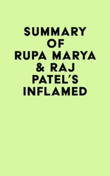 Summary of Rupa Marya & Raj Patel's Inflamed