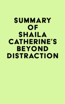 Summary of Shaila Catherine's Beyond Distraction