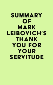 Summary of Mark Leibovich's Thank You for Your Servitude