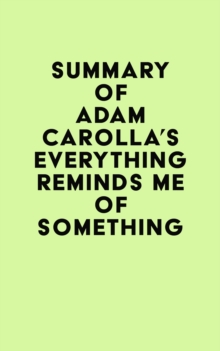 Summary of Adam Carolla's Everything Reminds Me of Something